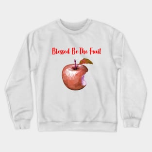 Blessed be the Fruit Crewneck Sweatshirt